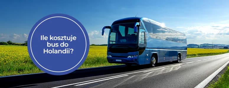 Ile kosztuje bus do Holandii? Poznaj ceny i ukryte koszty podróży